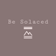 Be Solaced